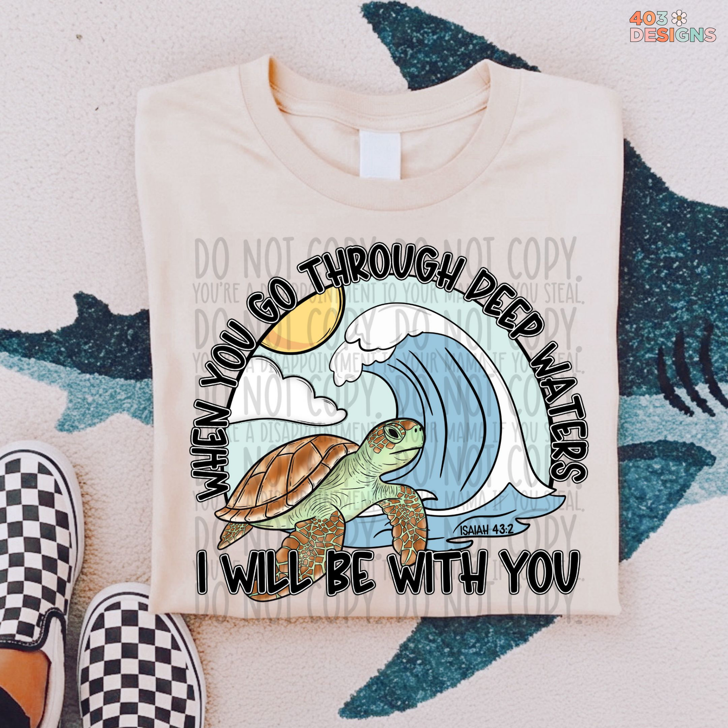 When You Go Through Deep Water Graphic Tee