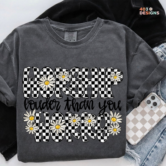 Worship Louder Than You Worry Graphic Tee